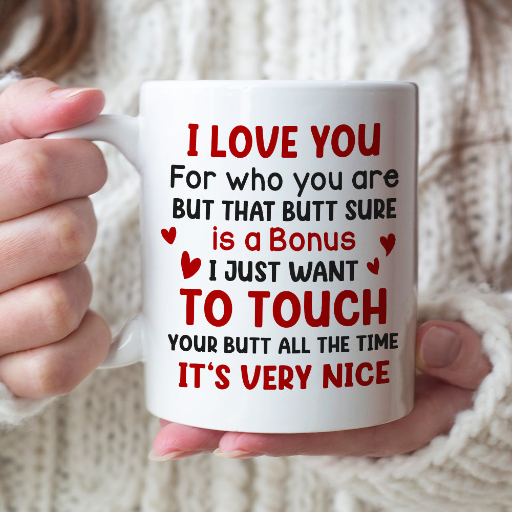 I Love You for Who You Are But That Butt Sure is A Bonus - Personalized Butt Couple Mug - Gift For Couple - Coffee Mug - GoDuckee