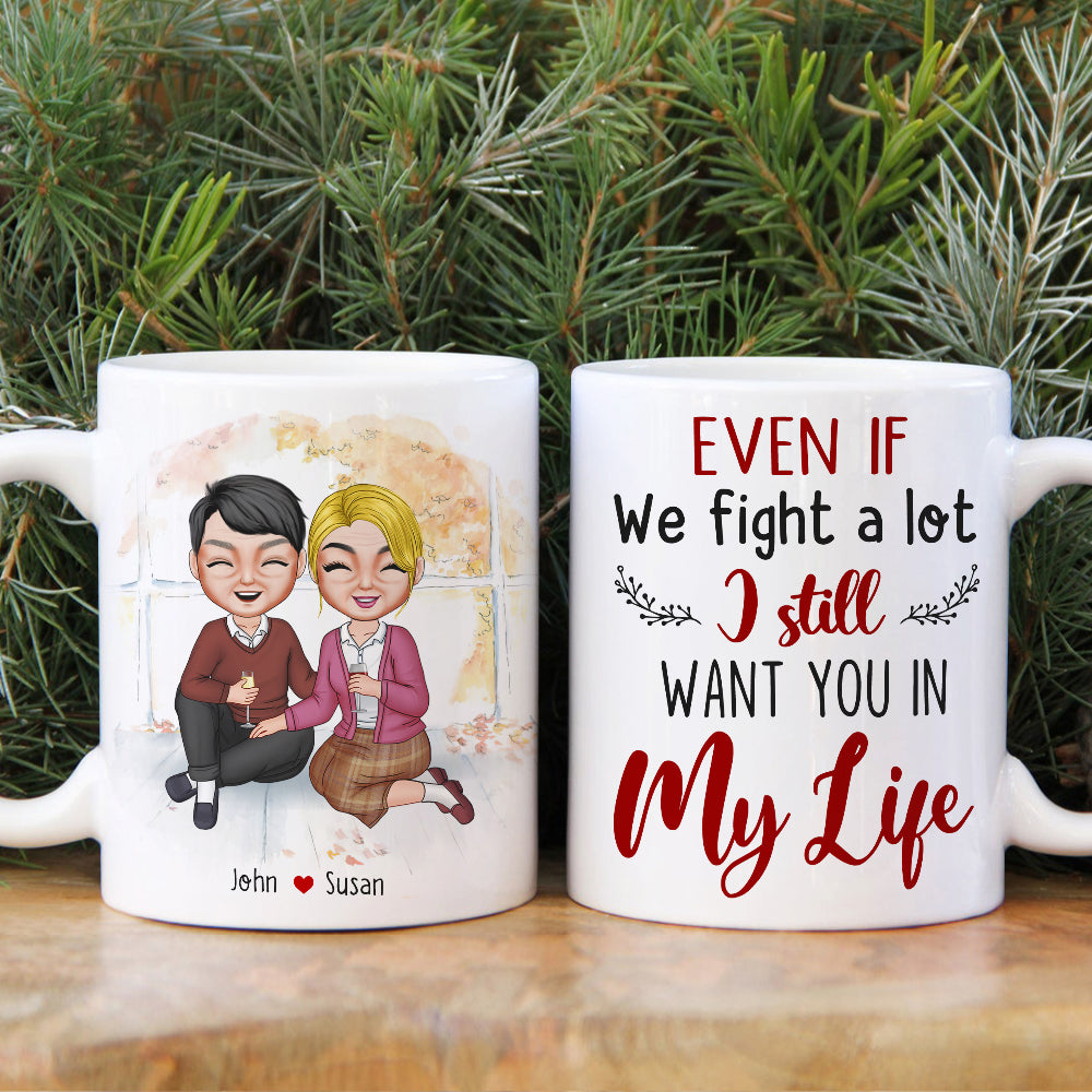 Even If We Fight A Lot I Still Want You In My Life, Century Old Couple Married White Mug Gift - Coffee Mug - GoDuckee