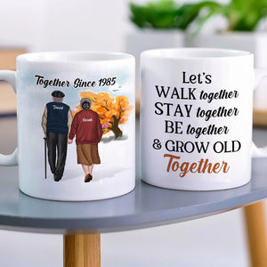 Let's Walk Together Stay Together & Grow Old Together Personalized Old Couple Mug, Gift For Couple - Coffee Mug - GoDuckee