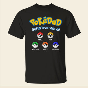 Dad Gotta Love 'Em All Personalized Father's Day Shirt, Gift For Dad - Shirts - GoDuckee