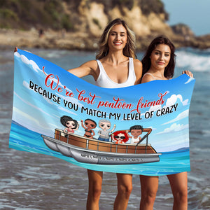 You Match My Level Of Crazy - Personalized Beach Towel - Gifts For Best Friends, Pontoon Lover Fol7-Vd2 - Beach Towel - GoDuckee