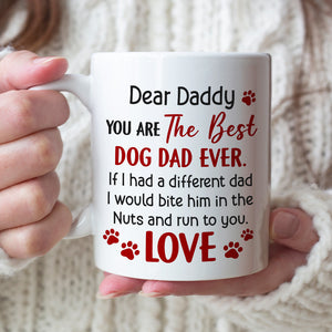 You Are The Best Dog Dad Ever, Personalized Coffee Mug, Father's Day Gift, Gift For Dog Lovers - Coffee Mug - GoDuckee