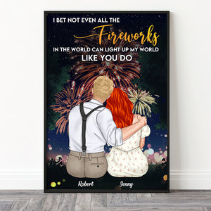 I Bet Not Even All The Fireworks In The World Can Light Up My World Like You Do, Personalized Couple Poster & Canvas - Poster & Canvas - GoDuckee