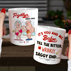 It's You And Me Babe Till The Bitter Wrinkly Saggy End, Valentine's Day Funny Old Couple - Coffee Mug - GoDuckee