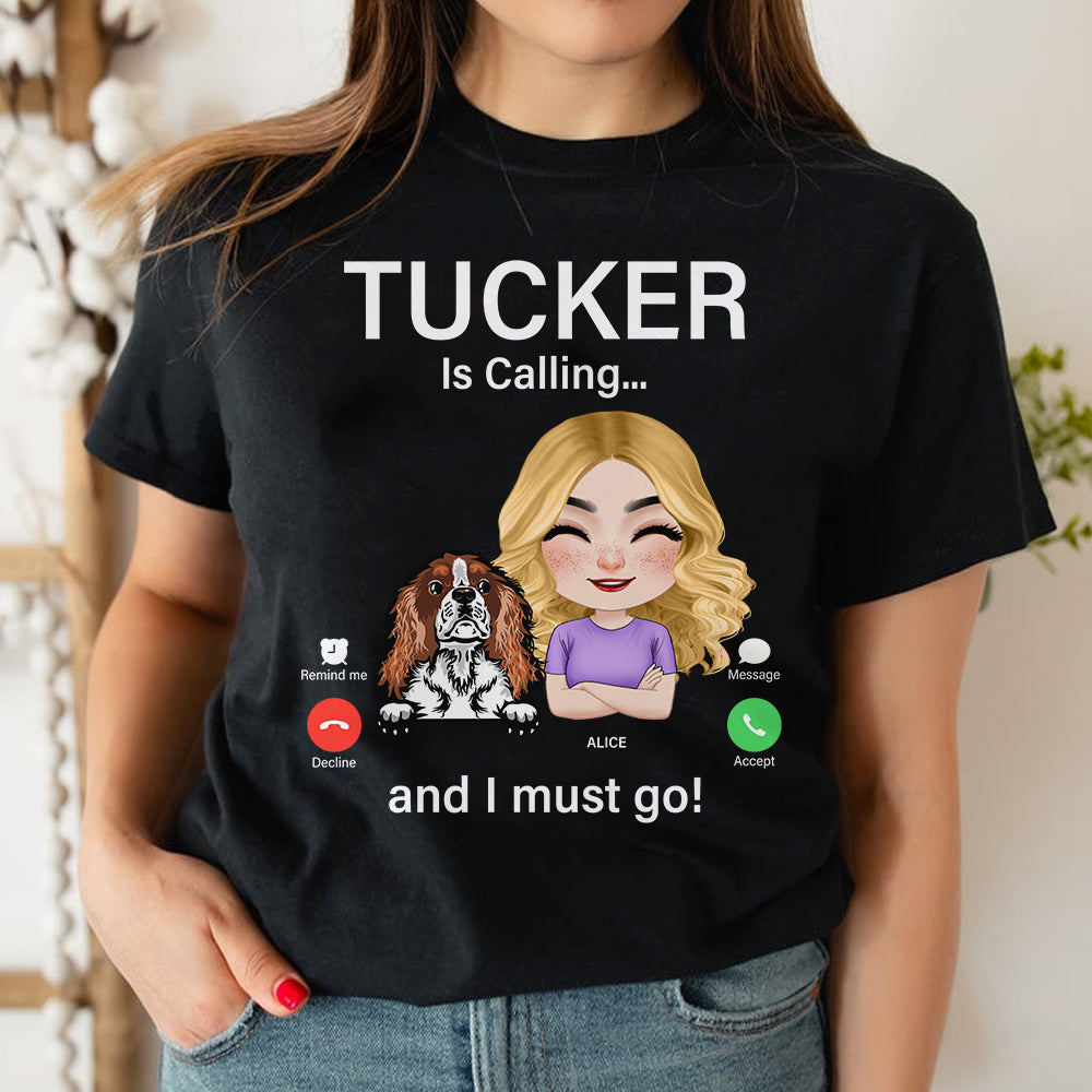 Dog Is Calling And I Must Go Personalized Shirt, Gift For Her - Shirts - GoDuckee