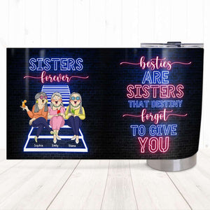 The Sisters That Destiny Forgot To Give You, Personalized Bestie Tumbler - Tumbler Cup - GoDuckee