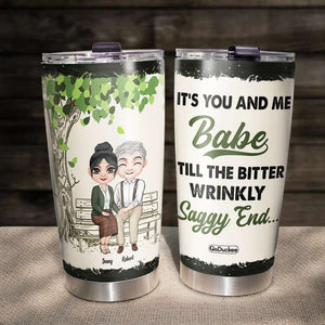 Personalized Couple Tumbler, Till The Bitter Wrinkly Saggy End - Tumbler Cup - GoDuckee