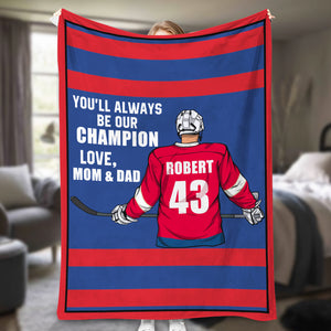 Hockey Son You'll Always Be Our Champion, Personalized Blanket - Blanket - GoDuckee