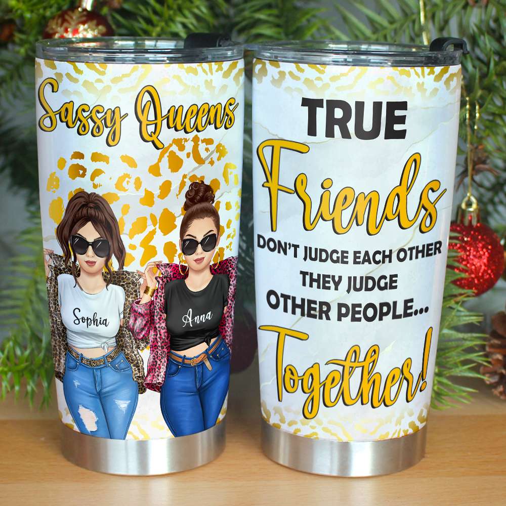 True Friends Don't Judge Each Other Personalized Tumbler Cup, Gift For Friends - Tumbler Cup - GoDuckee