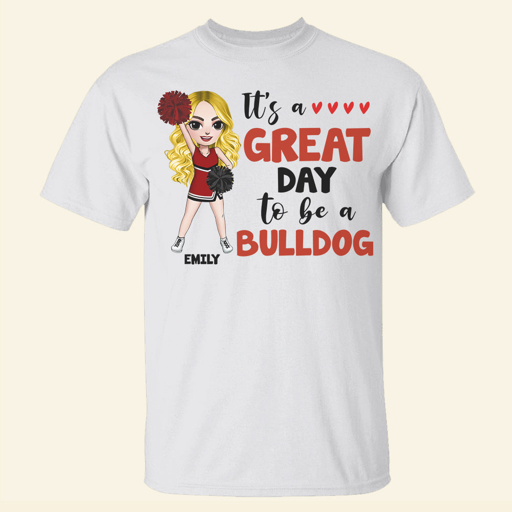 It's A Great Day To Be A BullDog Personalized Cheerleader School Shirts - Shirts - GoDuckee