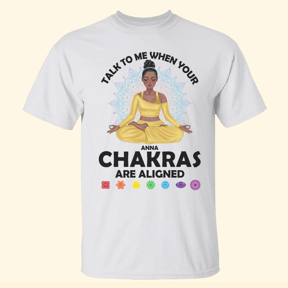 Talk To Me When Your Chakras Are Aligned Personalized Yoga Shirts - Shirts - GoDuckee