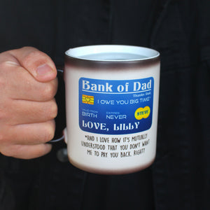 Bank of Dad, I Own You Big Time, Personalized Magic Mug, Funny Gift For Dad FFG2705 - Magic Mug - GoDuckee
