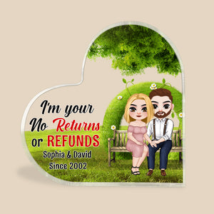 I'm Your No Returns Or Refunds, Couple Wedding Heart Shaped Acrylic Plaque - Decorative Plaques - GoDuckee