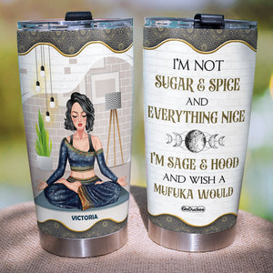 I'm Not Sugar And Spice And Everything Nice I'm Sage Personalized Yoga Tumbler Cup - Tumbler Cup - GoDuckee