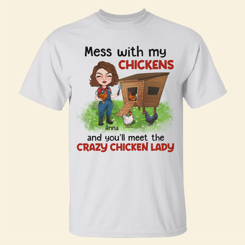 Mess With My Chickens And You'll Meet The Crazy Chicken Lady Personalized Farming Shirt Gift For Farmer - Shirts - GoDuckee