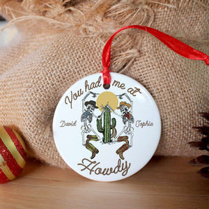 You Had Me At Howdy, Personalized Ceramic Ornament, Christmas Gift For Cowboy Cowgirl Couples - Ornament - GoDuckee