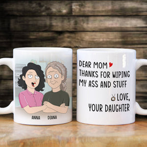 Personalized Mother's Day Mug Thanks For Wiping My Ass and Stuff - Coffee Mug - GoDuckee