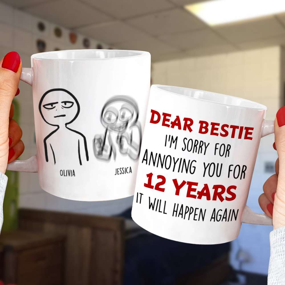 I'm Sorry For Annoying You Personalized Mug, Friends Gift - Coffee Mug - GoDuckee