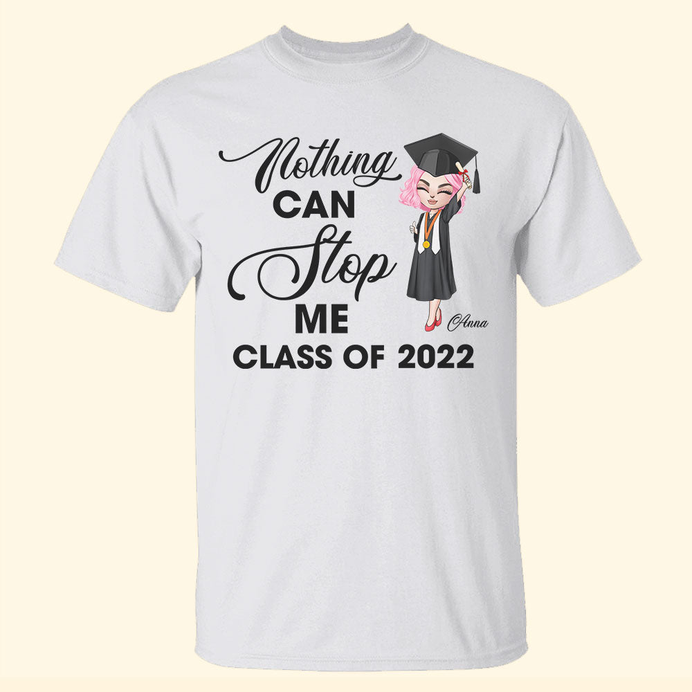 Graduate Nothing Can Stop Me Personalized Shirts - Shirts - GoDuckee
