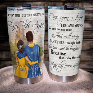 Personalized Couple Tumbler - Every Time I See You I Believe In Fairy Tales Again - Beauty & Beast - Tumbler Cup - GoDuckee