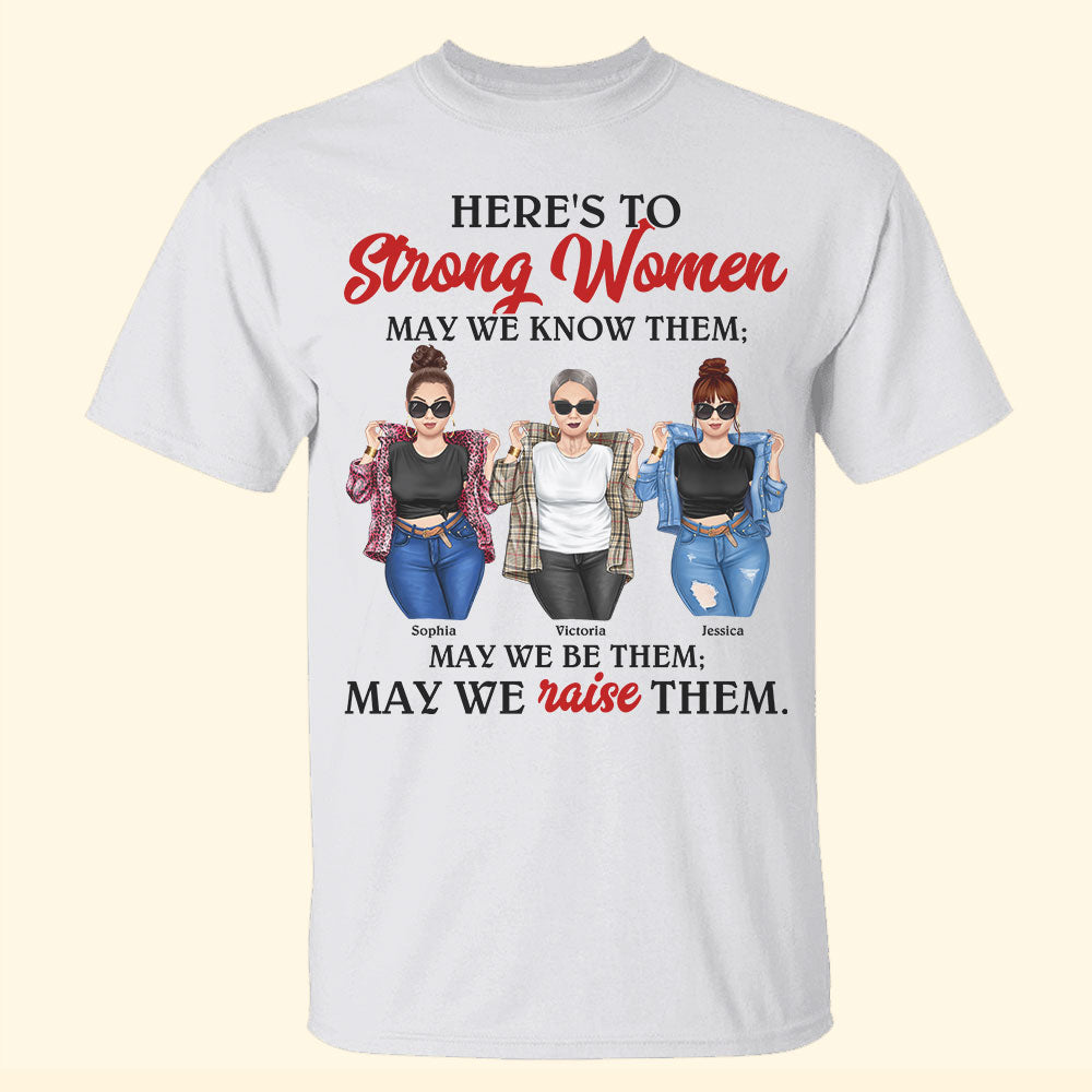 Mom & Daughter Here's To Strong Women May We Know Them Personalized Shirt Gift For Loved Ones - Shirts - GoDuckee