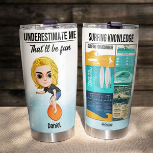 Surfing Knowledge - Personalized Tumbler Cup - Tumbler Cup - GoDuckee