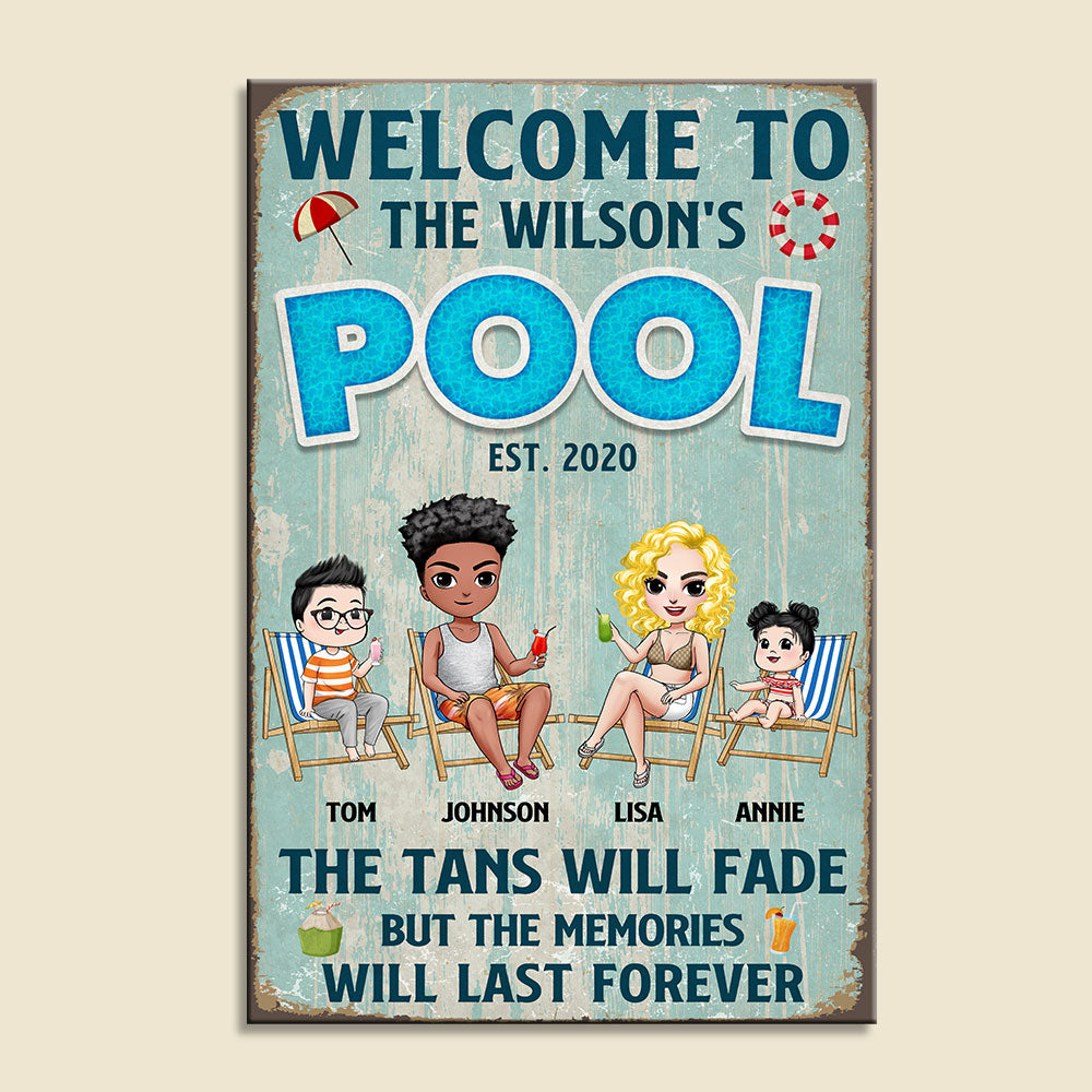 The Tan Will Fade But The Memories Will Last Forever Personalized Pool Metal Sign - Metal Wall Art - GoDuckee