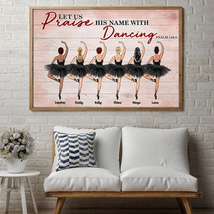 Personalized Ballerina Bestie Canvas Prints - Let Us Praise His Name Dancing - Poster & Canvas - GoDuckee