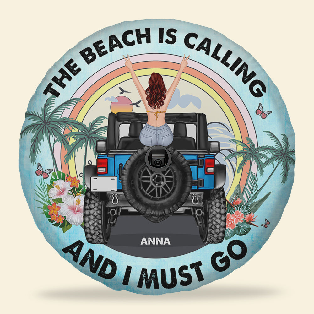 The Beach Is Calling And I Must Go Personalized Car Tire Cover - Tire Cover - GoDuckee