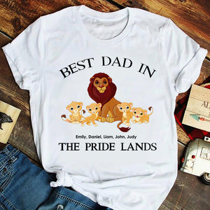Best Dad In The Pride Lands - Personalized Shirts - Gift For Dad - Shirts - GoDuckee