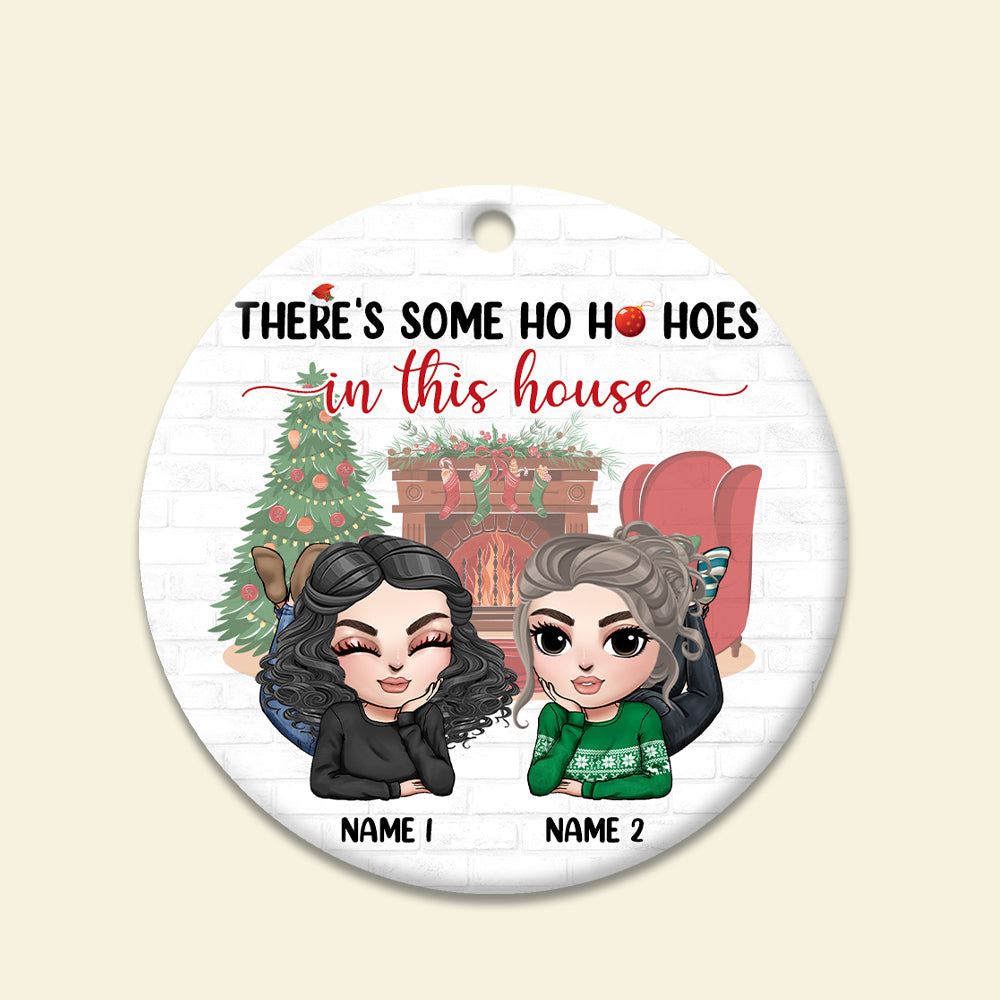 Sister There is Some Ho Ho Hoes In This House Personalized Ornament - Ornament - GoDuckee