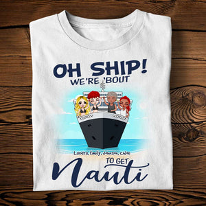 Personalized Cruising Friends Shirts - Oh Ship! We're 'Bout To Get Nauti - Shirts - GoDuckee