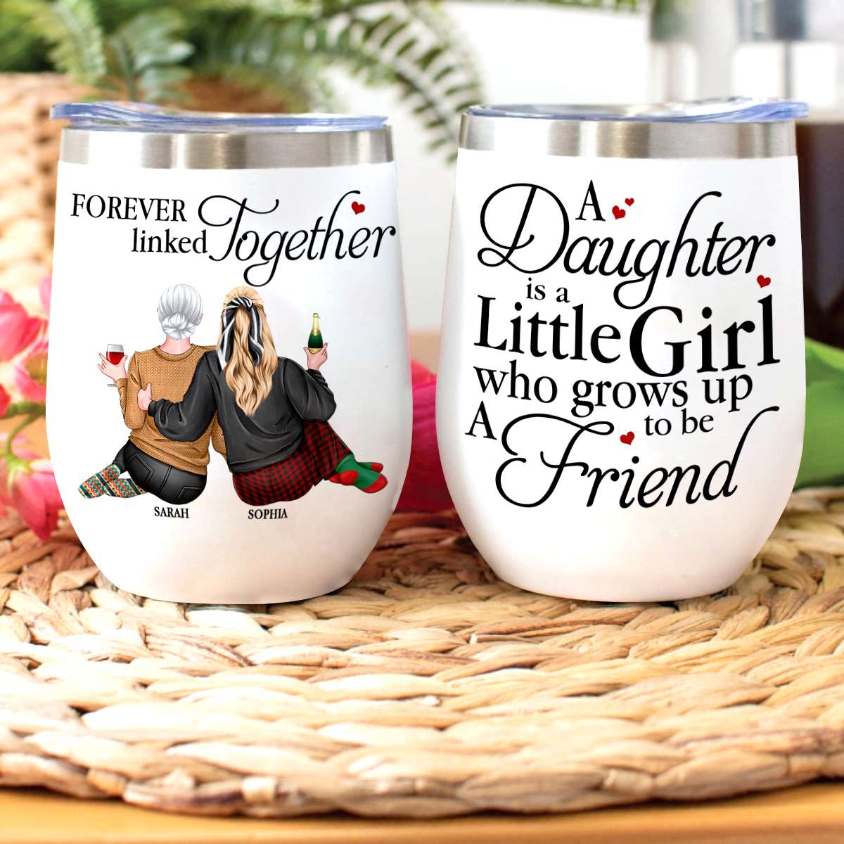 Mom & Daughter A Daughter Is A Little Girl Who Grows Up To Be Friend, Personalized Wine Tumbler - Wine Tumbler - GoDuckee