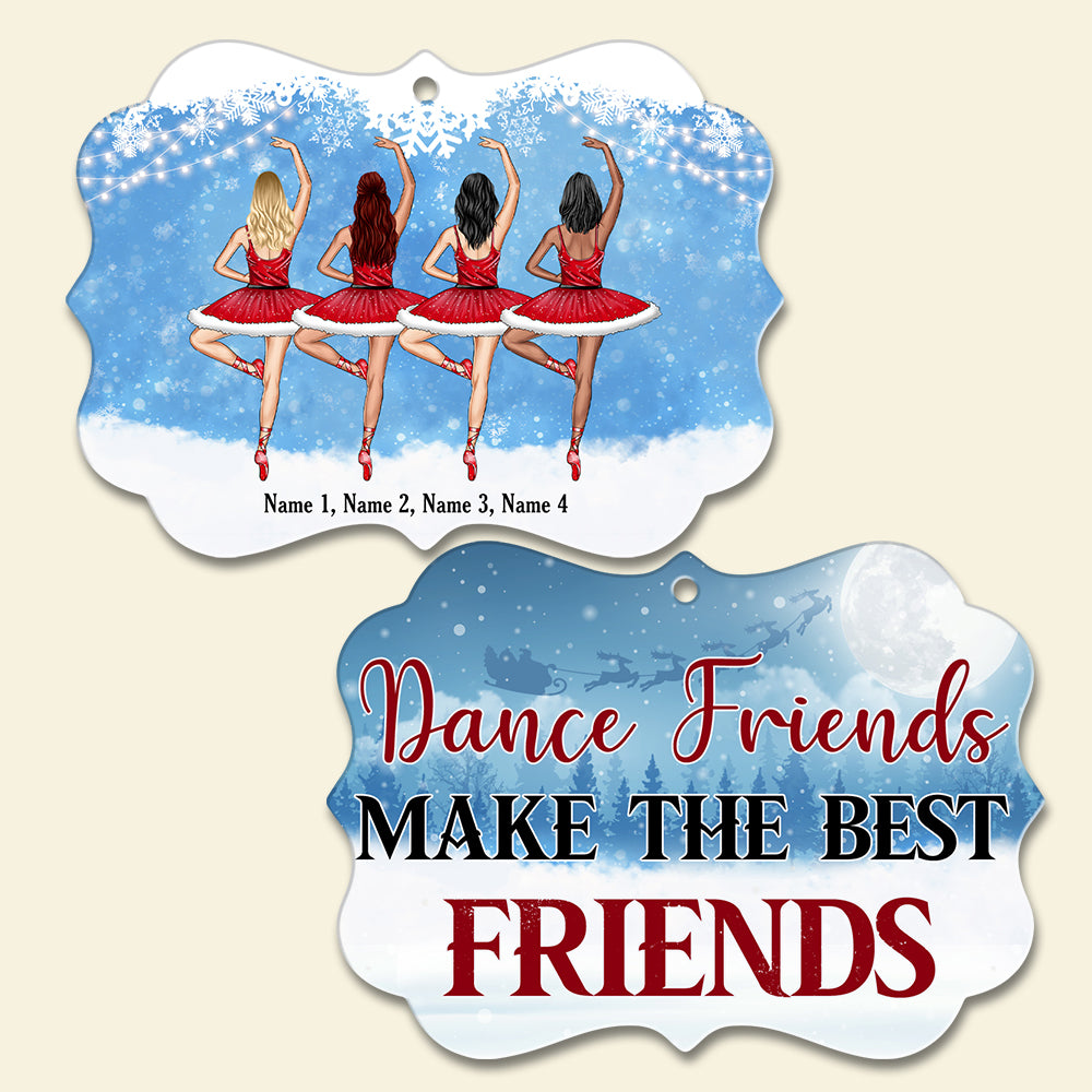 Dance Friend Make The Best Friend - Personalized Ballet Ornament - Christmas Gift for Friends, Sisters - Ornament - GoDuckee