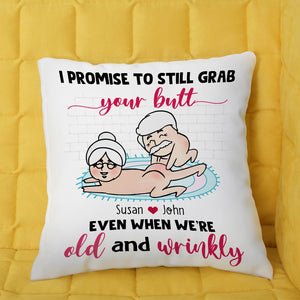 I Promise To Still Grab Your Butt Even When We're Old And Wrinkly, Naughty Make Love Couple Pillow - Pillow - GoDuckee