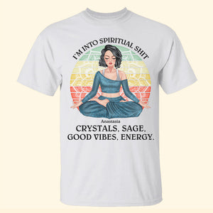 I'm Into Spiritual Shit Crystals Sage Good Vibes Energy Personalized Yoga Shirts - Shirts - GoDuckee