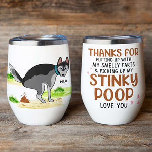 Thanks For Putting Up With My Smelly Farts, Dog Dad Dog Mom Personalized Wine Tumbler, Gift For Mom Dad And Puppy - Wine Tumbler - GoDuckee