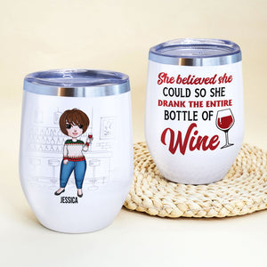 Personalized Drinking Girl Dolls Wine Tumbler - She Believed She Could So She Drank The Entire Bottle Of Wine - Wine Tumbler - GoDuckee