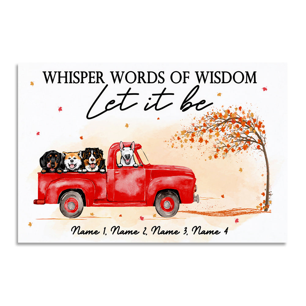 Personalized Dog Breeds Poster - Whisper Words Of Wisdom Let It Be - Red Truck Car - Poster & Canvas - GoDuckee