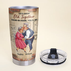 Let's Grow Old Together Hand-In-Hand, You & Me Personalized Couple Tumbler, Gift For Couple - Tumbler Cup - GoDuckee