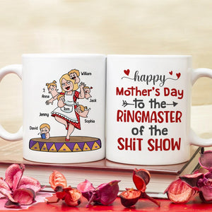 Happy Mother's Day To The Ringmaster Of The Shit Show, Personalized Mug, Mother's Day Gift, Gift For Mom - Coffee Mug - GoDuckee