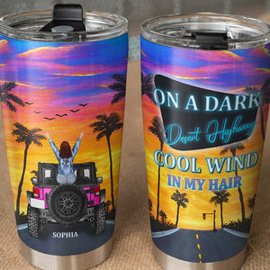 On A Dark Desert Highway Cool Wind In My Hair Personalized Car Tumbler Cup Gift For Her - Tumbler Cup - GoDuckee