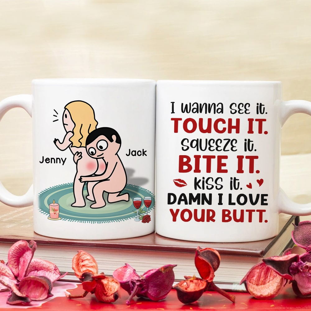 I Wanna See It Touch It Squeeze It Bite It - Personalized Butt Couple Mug - Gift For Couple - Coffee Mug - GoDuckee