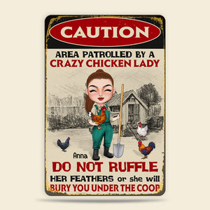 Caution Area Patrolled By A Crazy Chicken Lady Personalized Farmer Metal Sign, Gift For Her - Metal Wall Art - GoDuckee