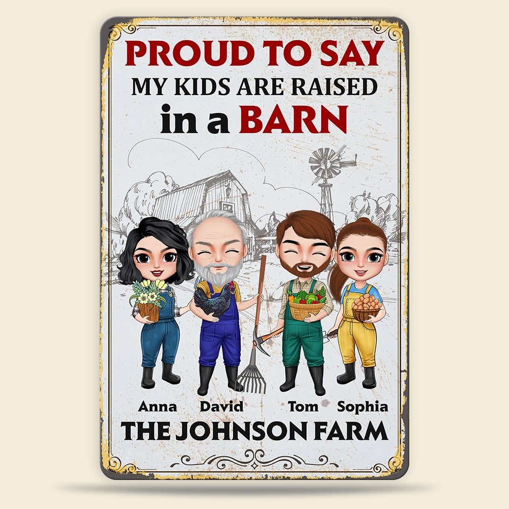 Proud To Say My Kids Are Raised In A Barn Personalized Farmer Family Metal Sign, Gift For Family - Metal Wall Art - GoDuckee