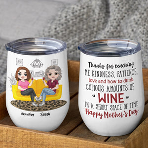 Thanks For Teaching Me Kindness, Gift For Mom, Personalized Wine Tumbler, Mother's Day Gift - Coffee Mug - GoDuckee