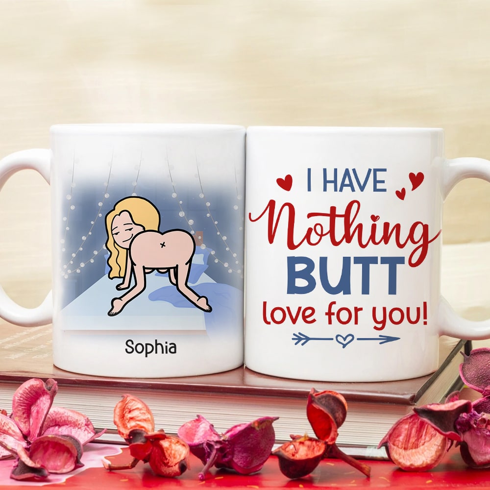 I Have Nothing Butt Love For You - Personalized Coffee Mug - Gift For Couple - Coffee Mug - GoDuckee