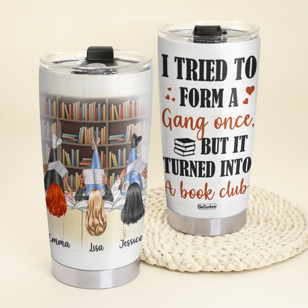 Personalized Reading Girls Tumbler - I Tried To Form A Gang Once - Tumbler Cup - GoDuckee