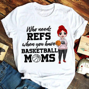 Basketball When You Have Basketball Moms - Personalized Shirts - Shirts - GoDuckee