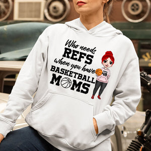 Basketball When You Have Basketball Moms - Personalized Shirts - Shirts - GoDuckee